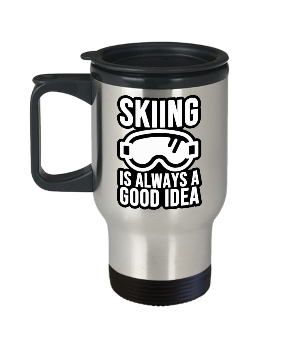 Skiing Gifts Skiing Is Always A Good Idea Birthday Christmas Gift Idea For Men Women Travel Mug