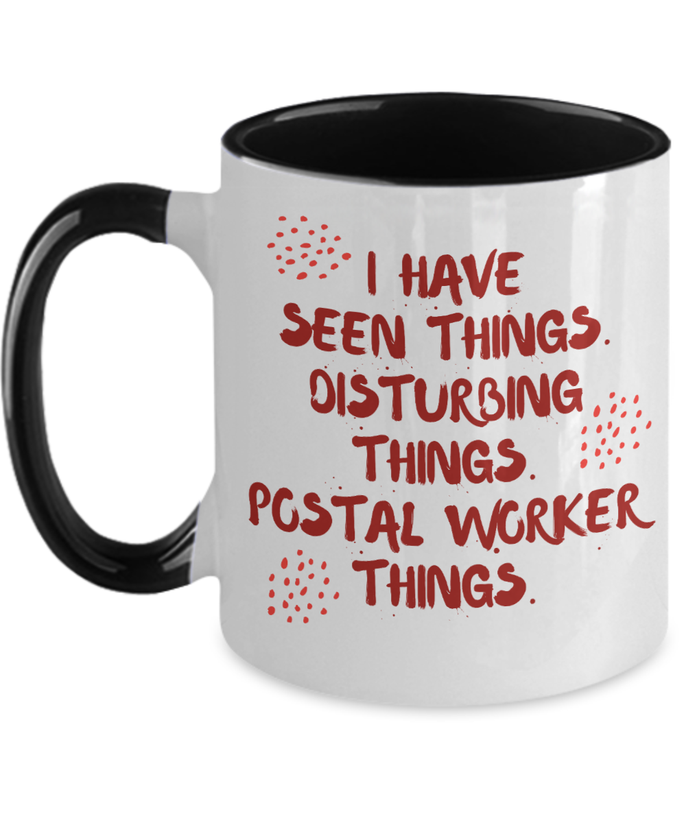 Postal Worker Gifts I Have Seen Things Birthday Christmas Gift Idea Two Tone Coffee Mug 11oz