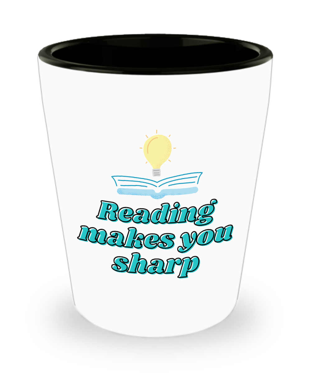 Librarian Gifts Reading Makes You Sharp Birthday Christmas Gift Idea For Men Women Shot Glass