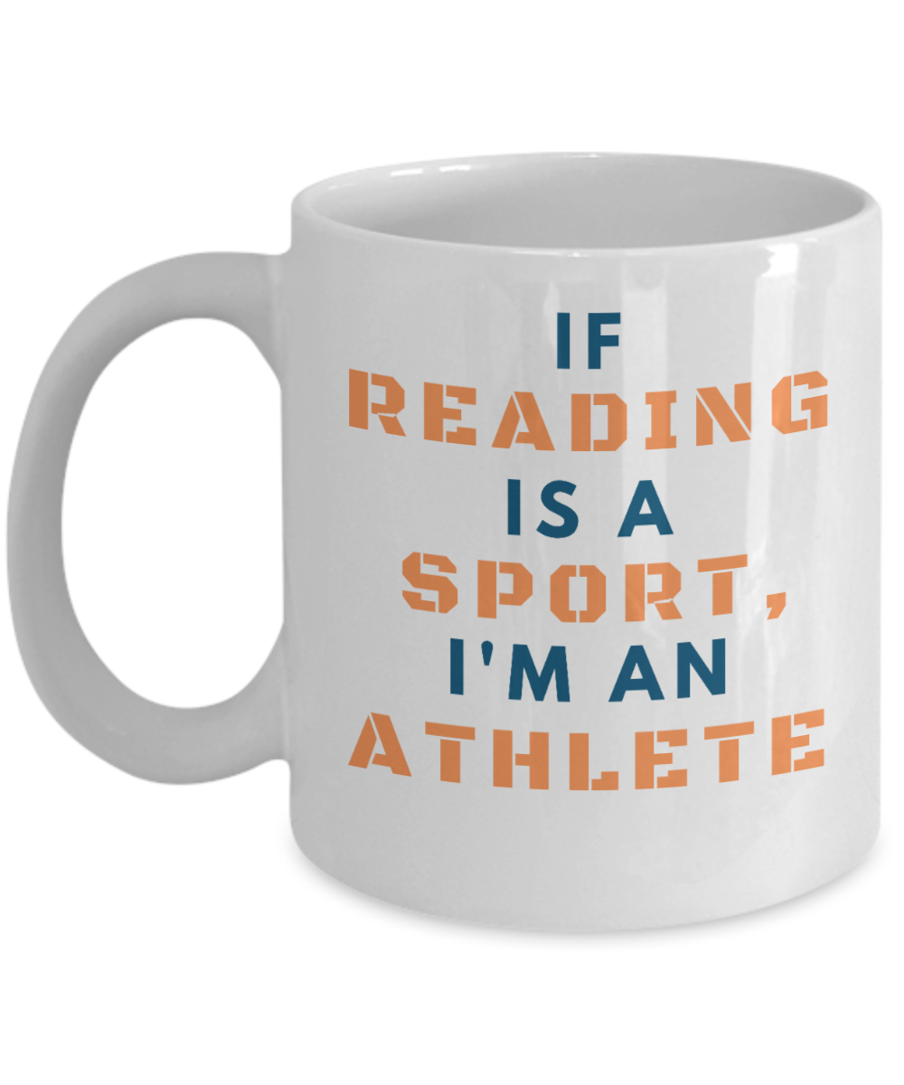 Librarian Gifts Coffee Mug If Reading Is A Sport Im An Athlete Birthday Christmas Gift Idea For Men Women 11 oz or 15 oz