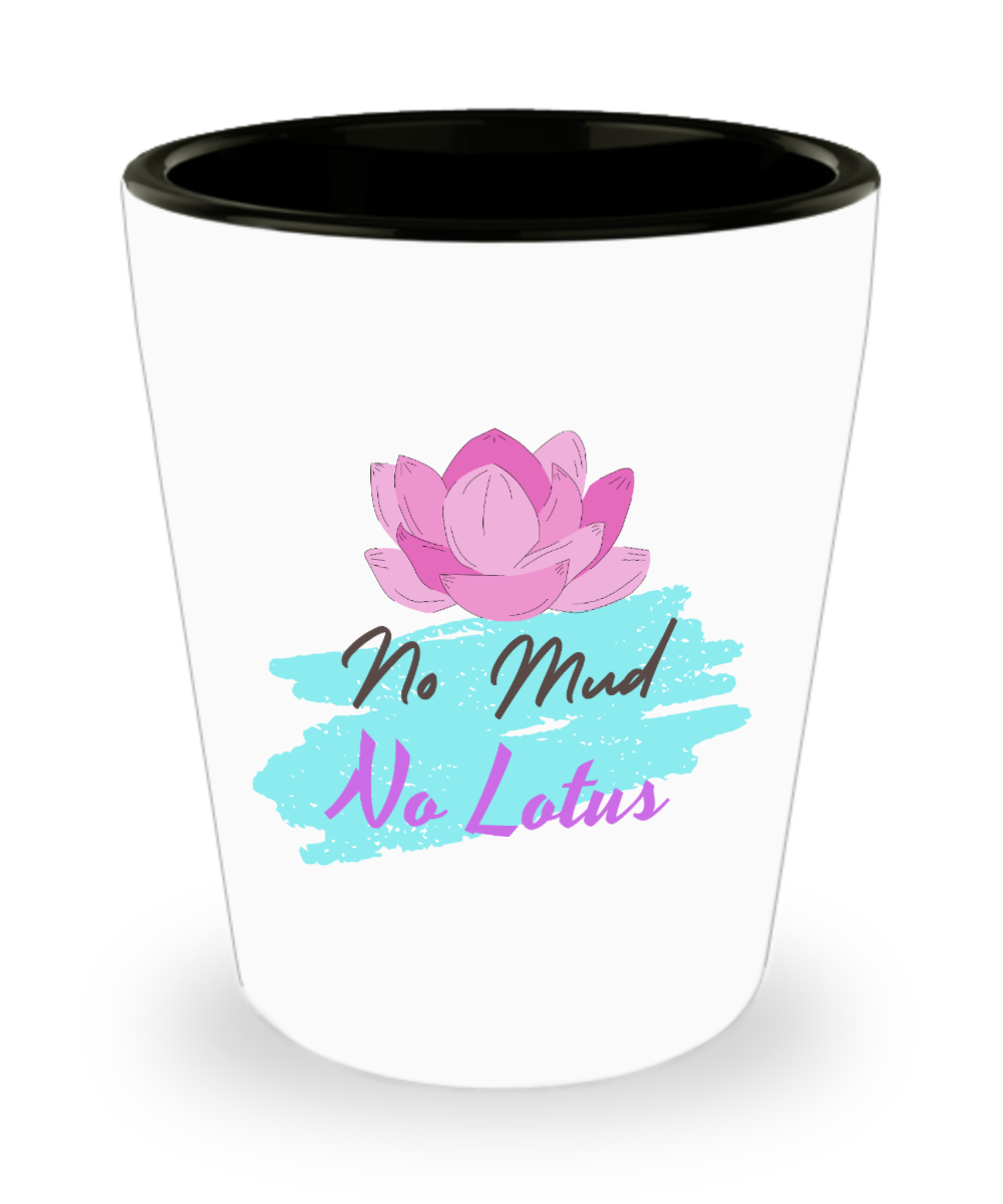 Yoga Gifts No Mud No Lotus Birthday Christmas Gift Idea For Men Women Shot Glass