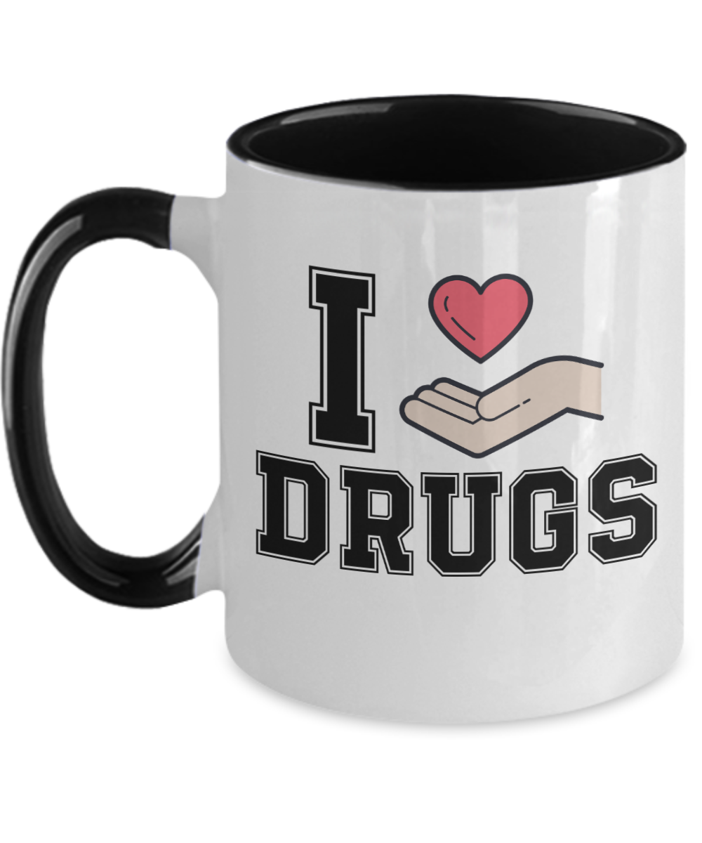 Pharmacist Gifts I Love Drugs Birthday Christmas Gift Idea For Men Women Two Tone Coffee Mug 11oz