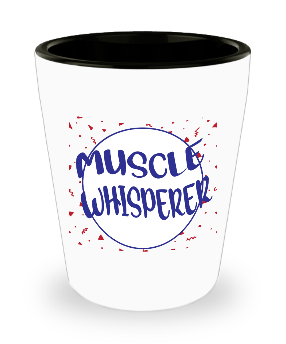 Massage Gifts Muscle Whisperer Birthday Christmas Gift Idea For Men Women Shot Glass