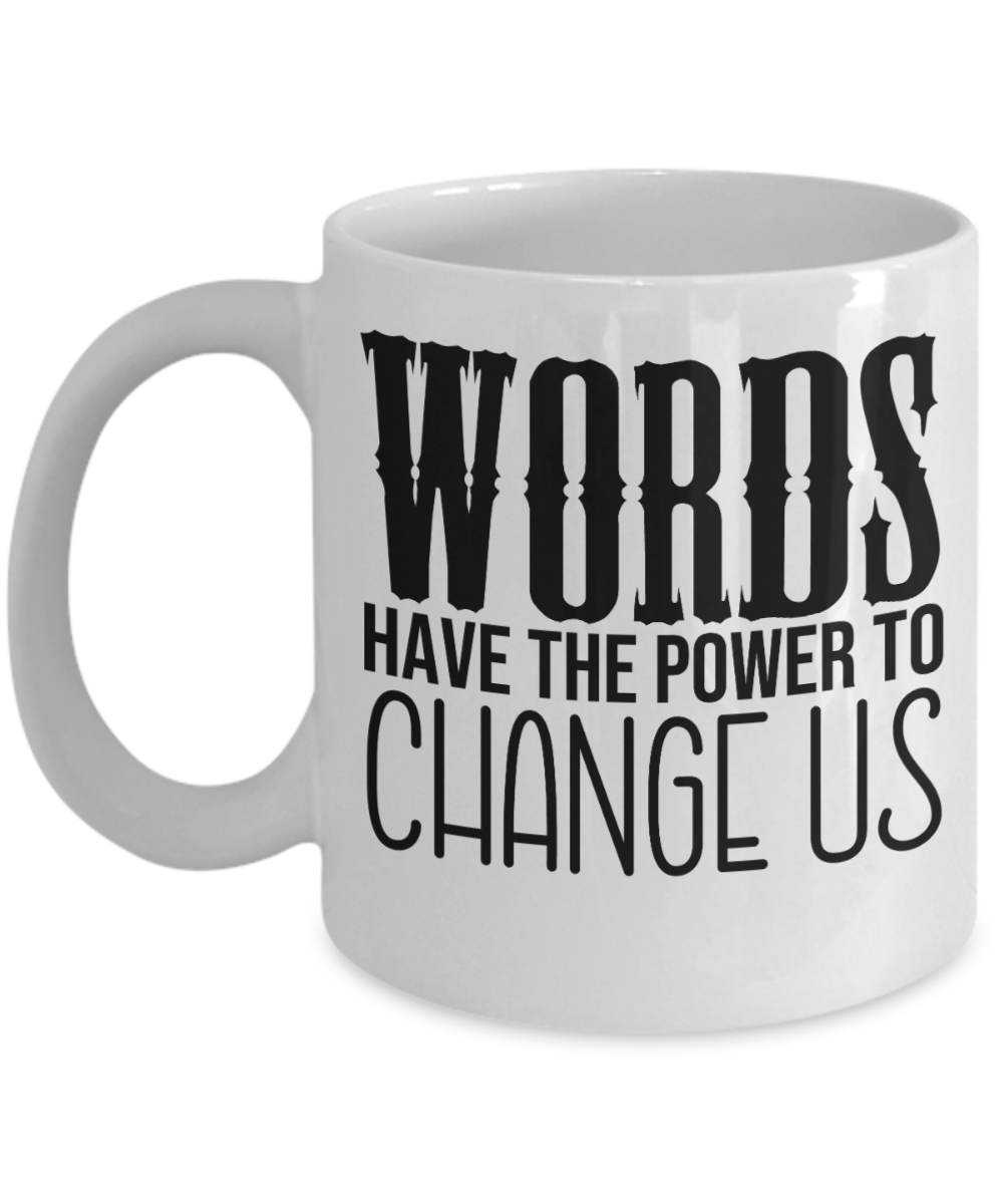 Journalist Gifts Coffee Mug Words Have The Power To Change Us Birthday Christmas Gift Idea For Men Women 11 oz or 15 oz