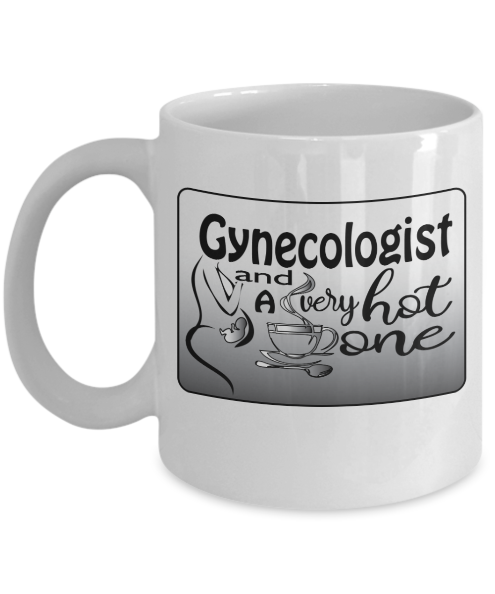 Gynecologist Gifts Coffee Mug Gynecologist And A Very Hot One Birthday Christmas Gift Idea For Men Women 11 oz or 15 oz