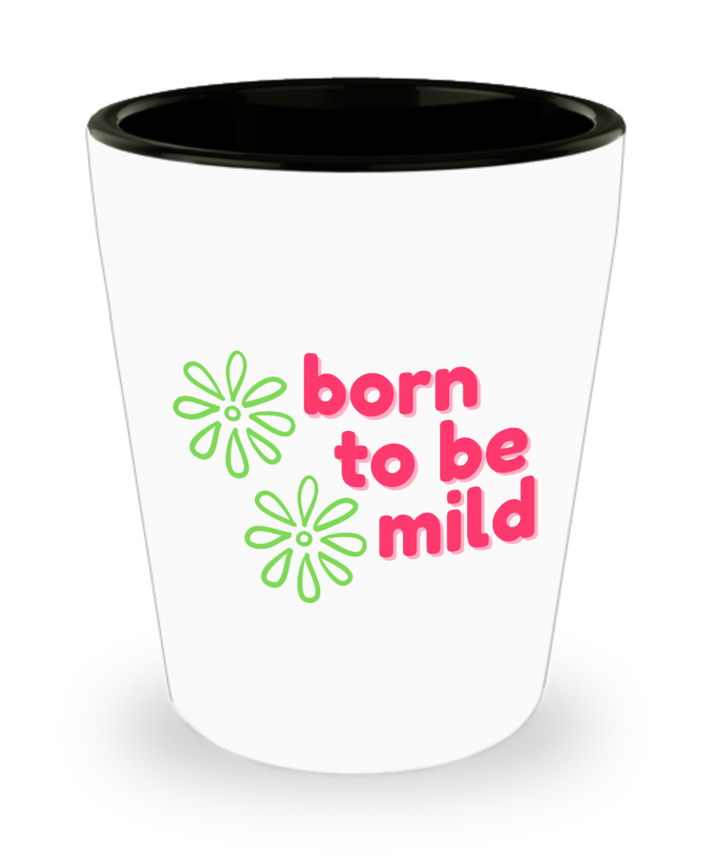 Yoga Gifts Born To Be Mild Birthday Christmas Gift Idea For Men Women Shot Glass