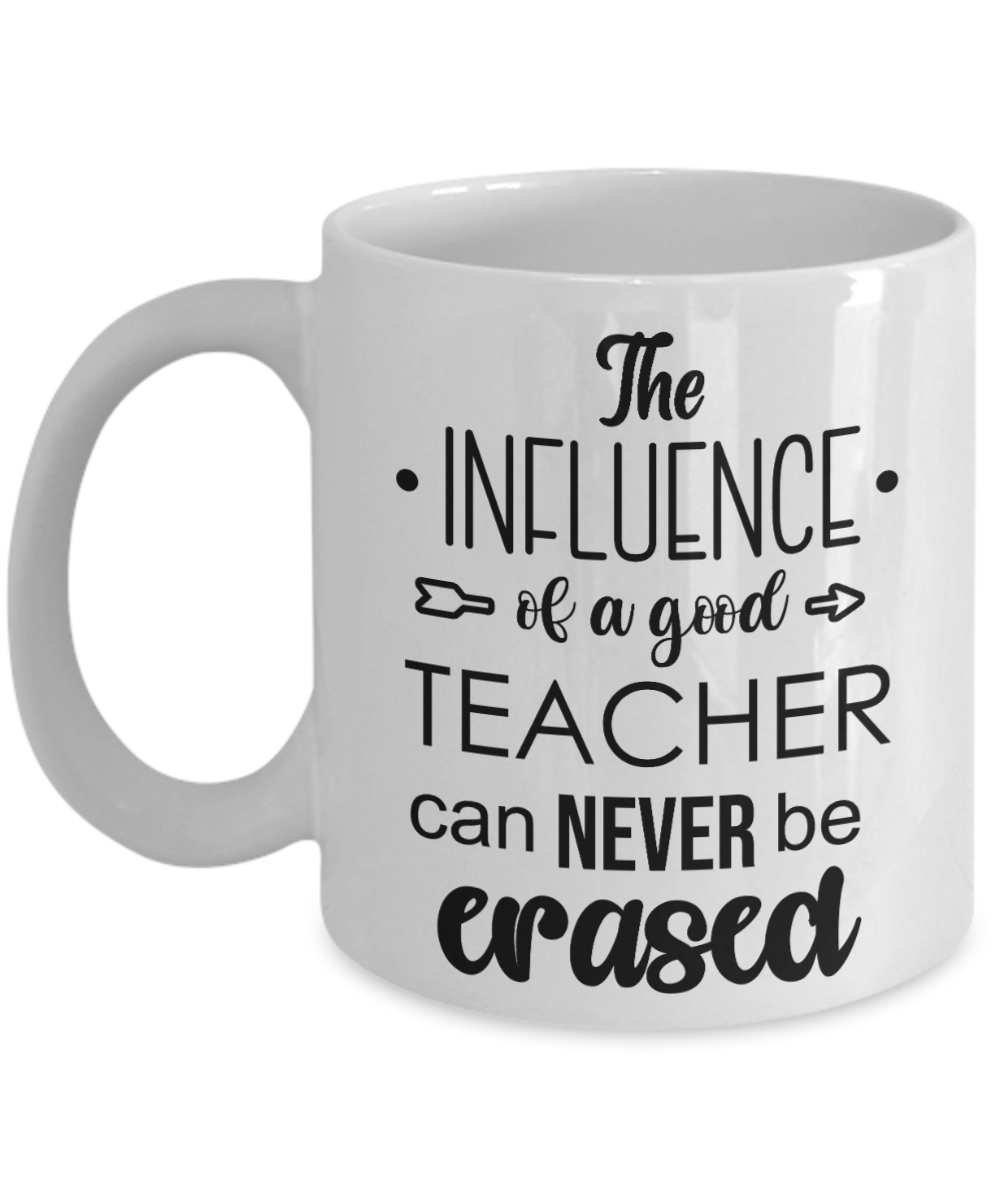 11 oz or 15 oz Coffee Mug - Influence Of A Good Teacher - Boyfriend, Girlfriend, Birthday, Funny, Novelty, Gift