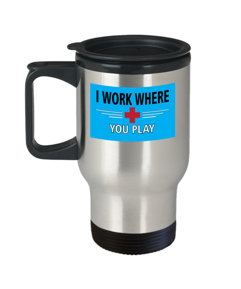 Gynecologist Gifts I Work Where You Play Birthday Christmas Gift Idea Travel Mug