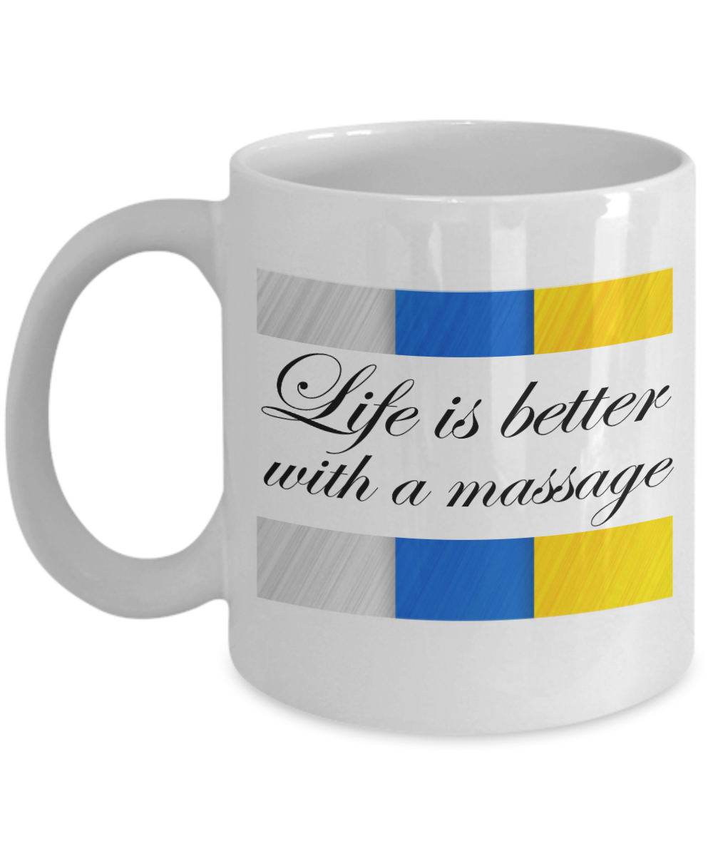 Massage Gifts Coffee Mug Life Is Better With A Massage Birthday Christmas Gift Idea For Men Women 11 oz or 15 oz