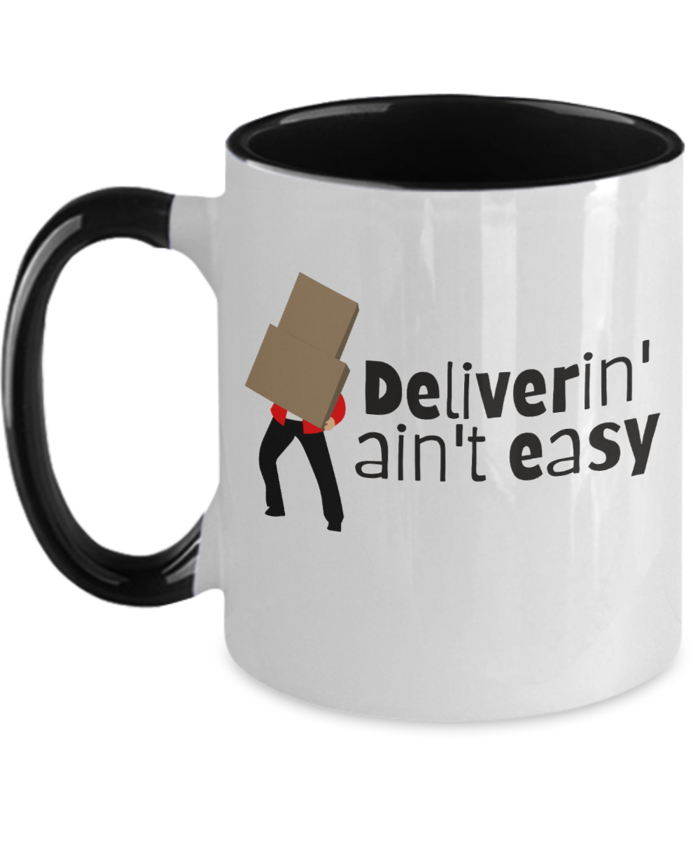 Postal Worker Gifts Deliverin Aint Easy Birthday Christmas Gift Idea Two Tone Coffee Mug 11oz