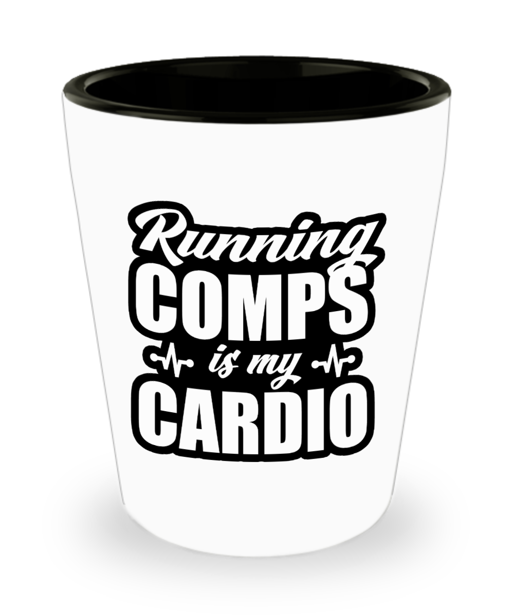 Realtor Gifts Running Comps Is My Cardio Birthday Christmas Gift Idea For Men Women Shot Glass