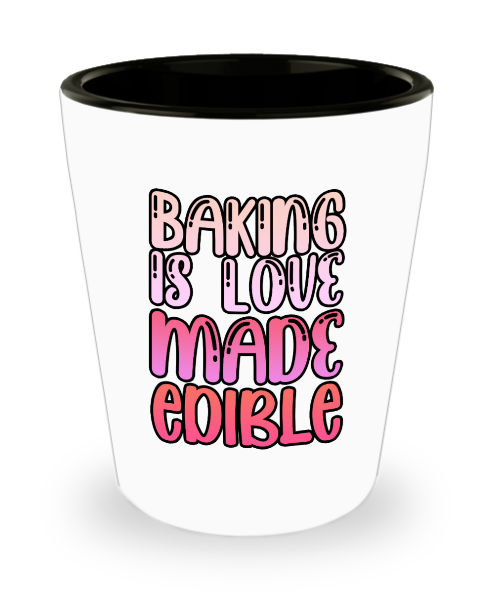 Baking Gifts Baking Is Love Made Edible Birthday Christmas Gift Idea For Men Women Shot Glass