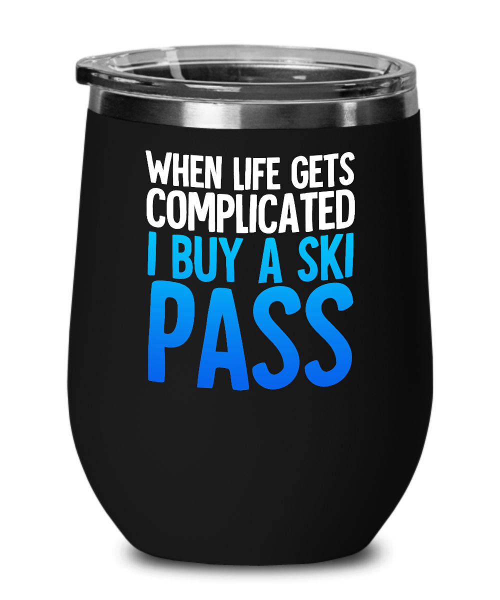 Skiing Gifts When Life Gets Complicated Birthday Christmas Gift Idea For Men Women Wine Glass