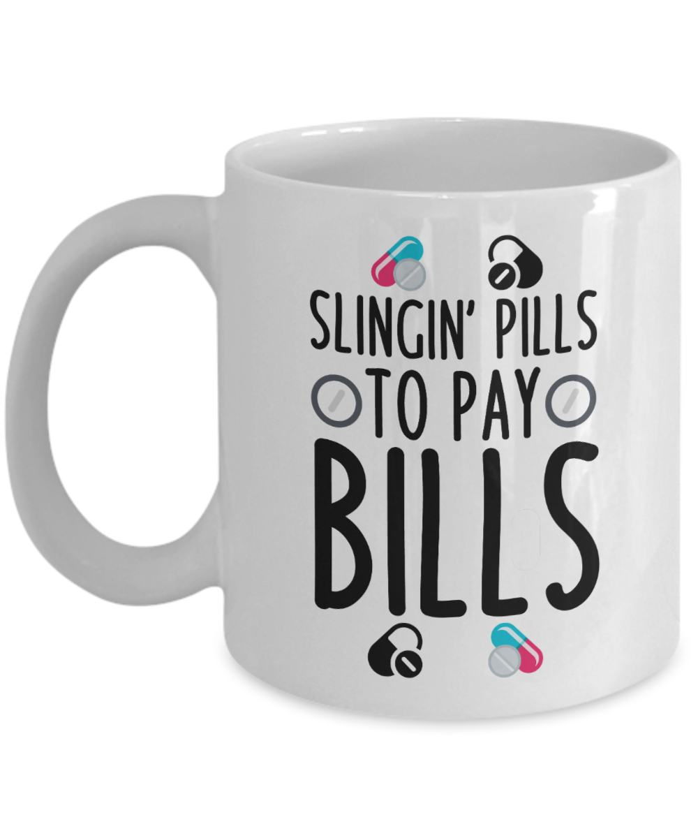 Pharmacist Gifts Coffee Mug Slingin Pills To Pay Bills Birthday Christmas Gift Idea For Men Women 11 oz or 15 oz