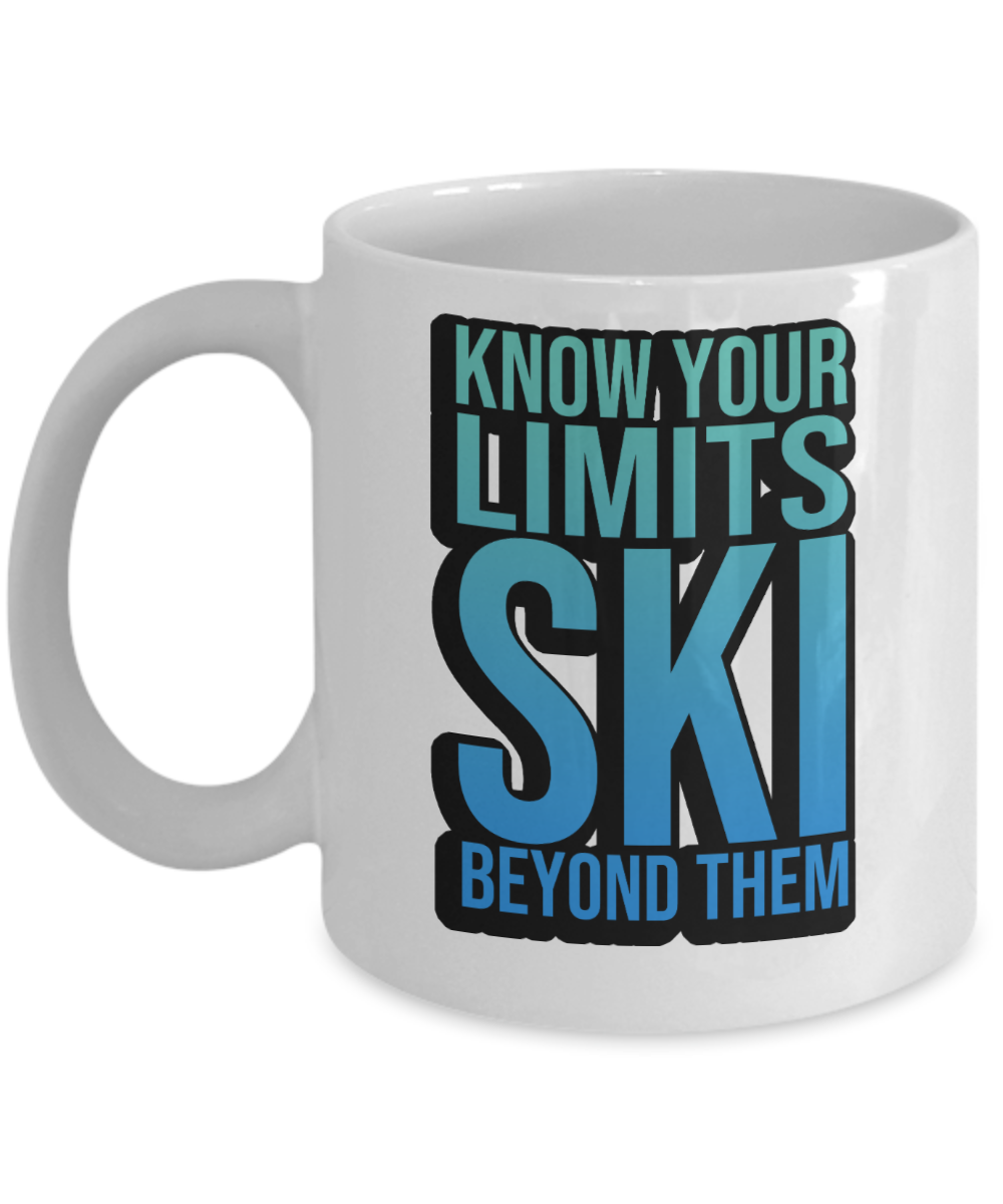 Skiing Gifts Coffee Mug Know Your Limits Ski Beyond Them Birthday Christmas Gift Idea For Men Women 11 oz or 15 oz