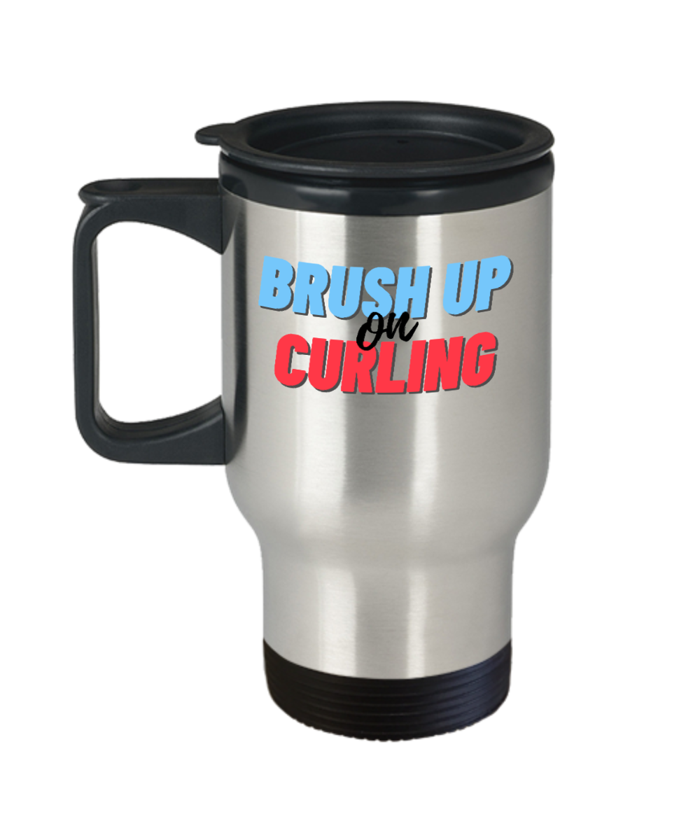 Curling Sport Gifts Brush Up On Curling Birthday Christmas Gift Idea Travel Mug