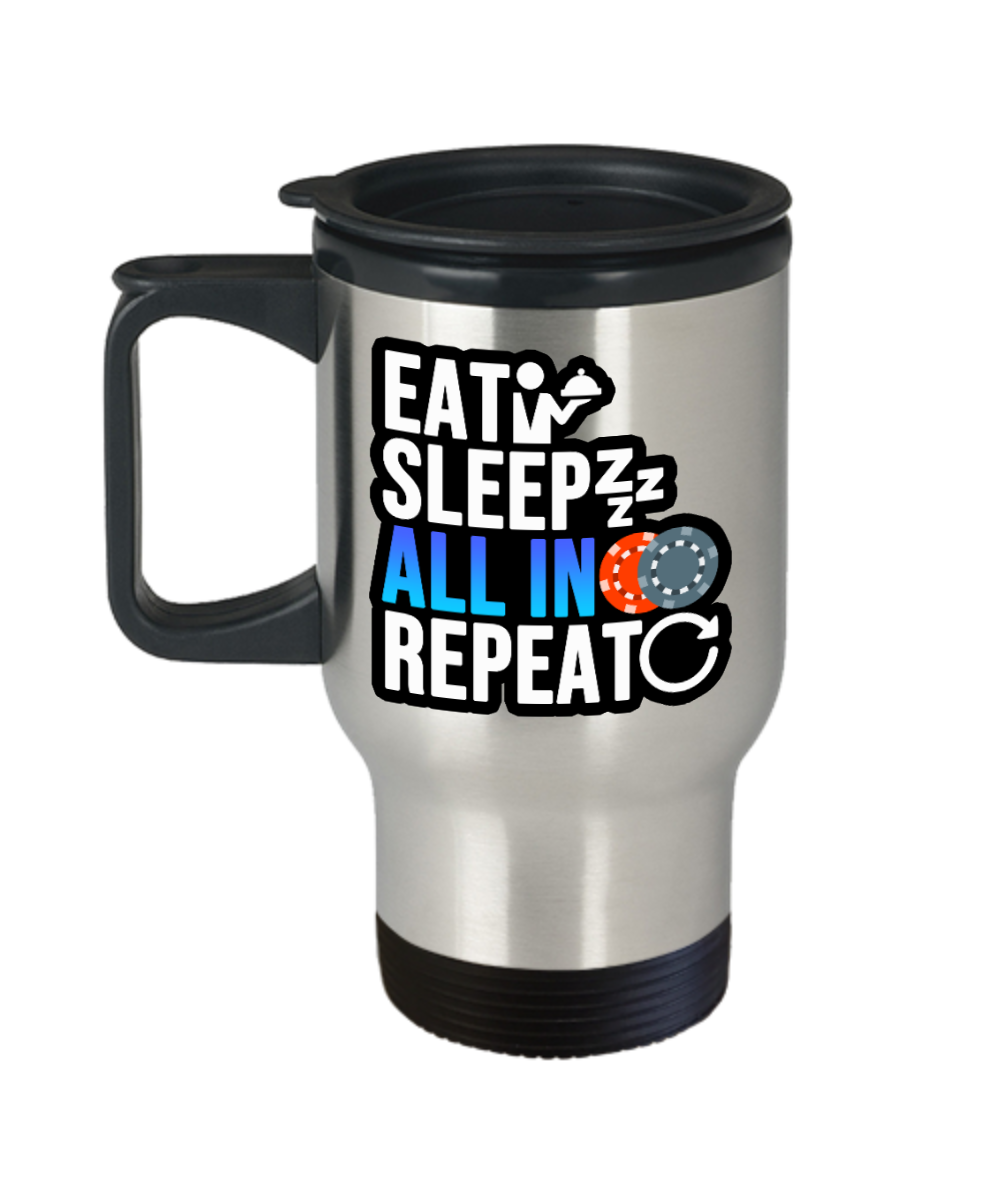 Poker Gifts Eat Sleep All In Repeat Birthday Christmas Gift Idea For Men Women Travel Mug