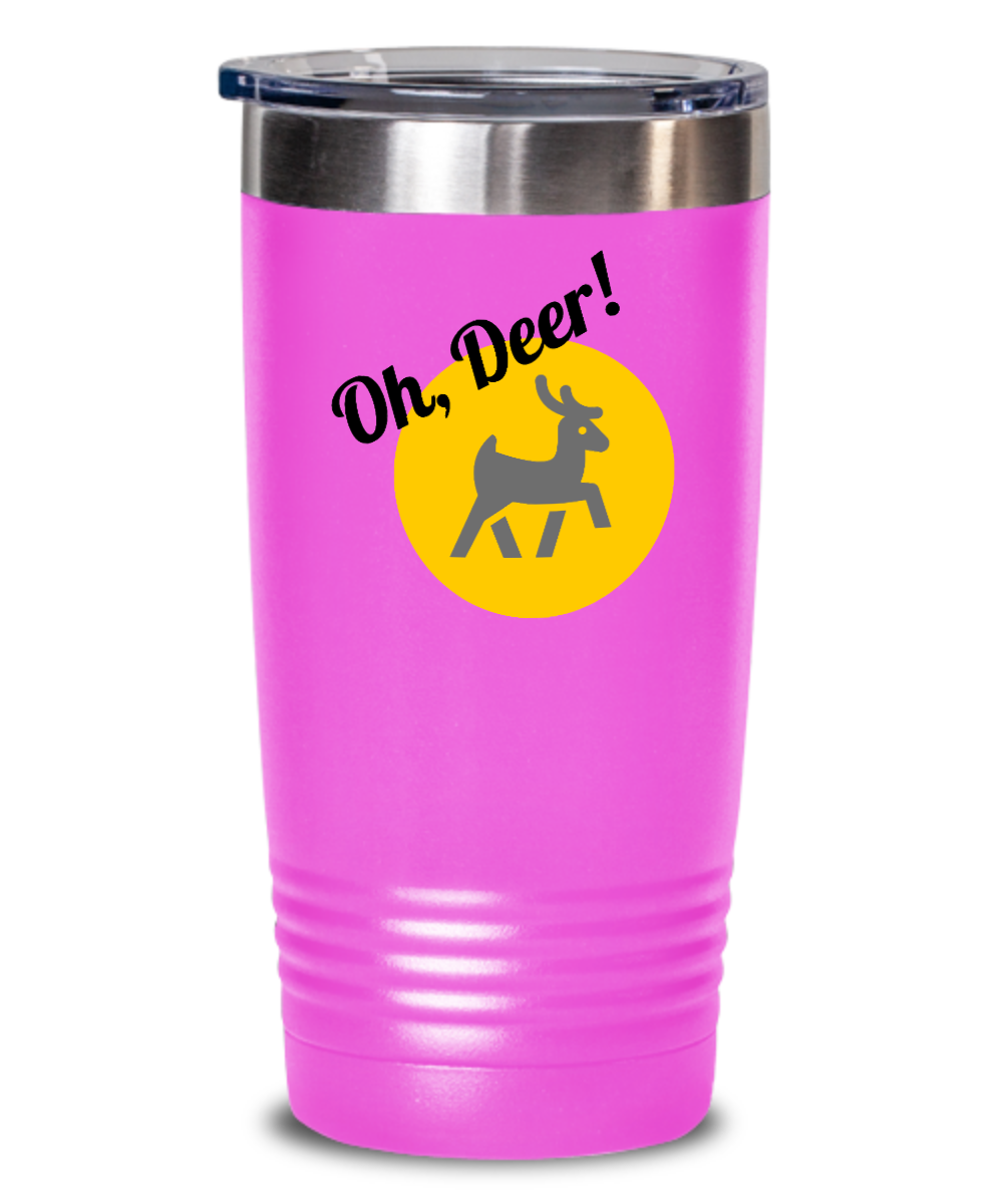 Hunting Gifts Oh Deer Birthday Christmas Gift Idea 20oz 20oz or 30oz Tumbler