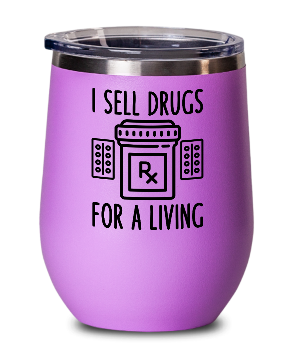 Pharmacist Gifts I Sell Drugs Birthday Christmas Gift Idea For Men Women Wine Glass