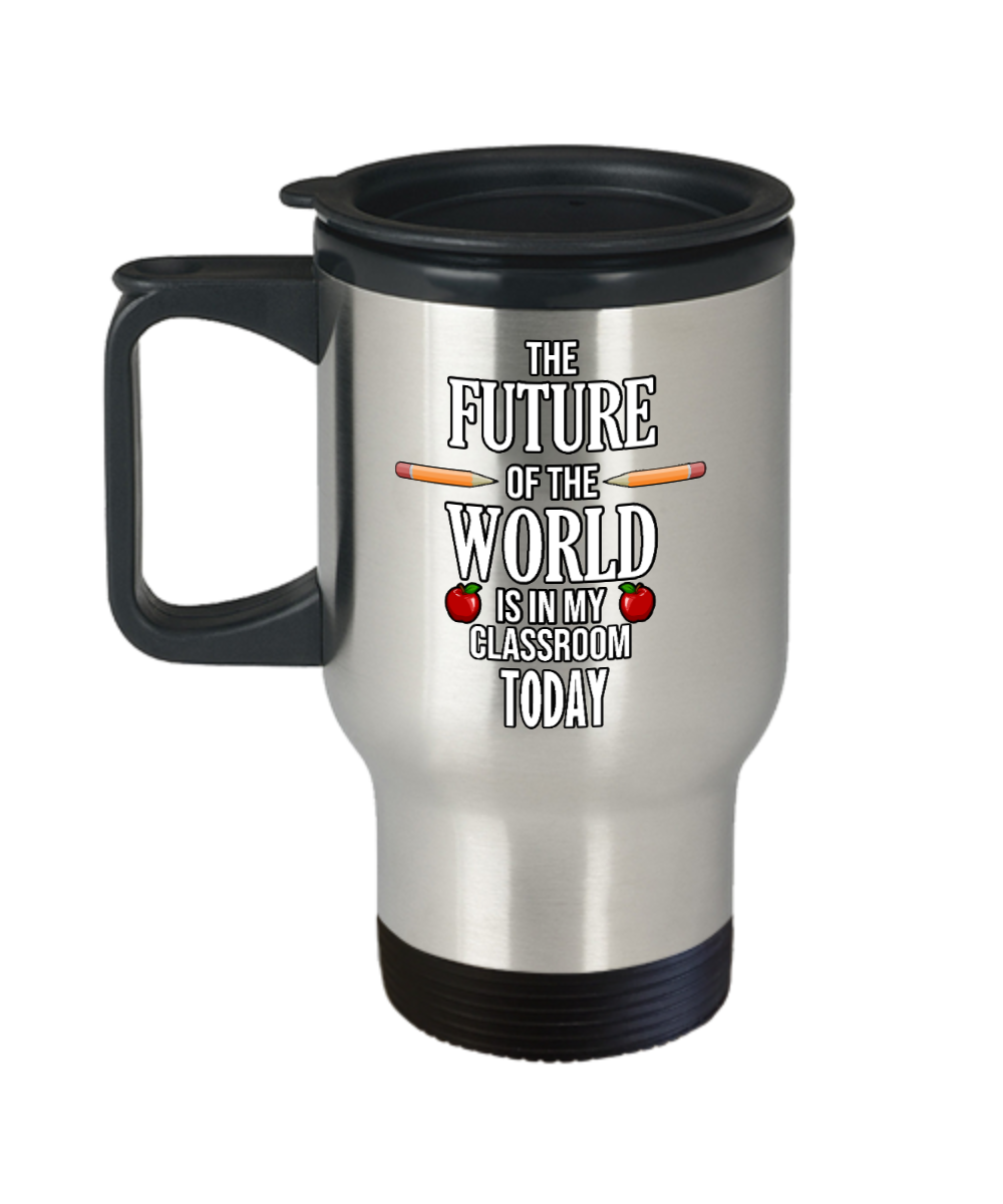 Teacher Gifts Future Of The World Birthday Christmas Gift Idea For Men Women Travel Mug