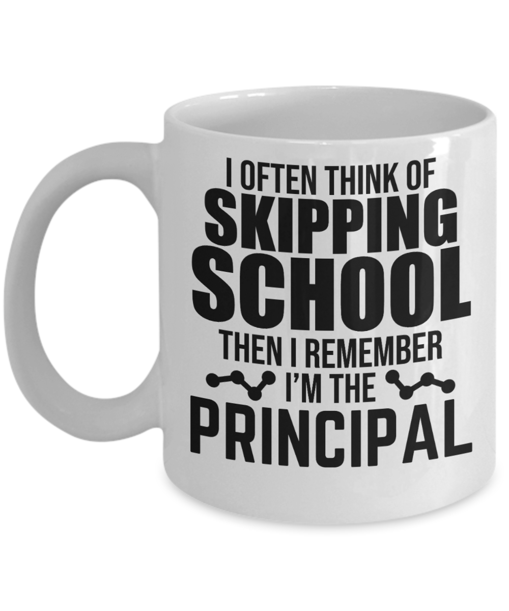 Principal Gifts Coffee Mug I Often Think Of Skipping School Birthday Christmas Gift Idea For Men Women 11 oz or 15 oz