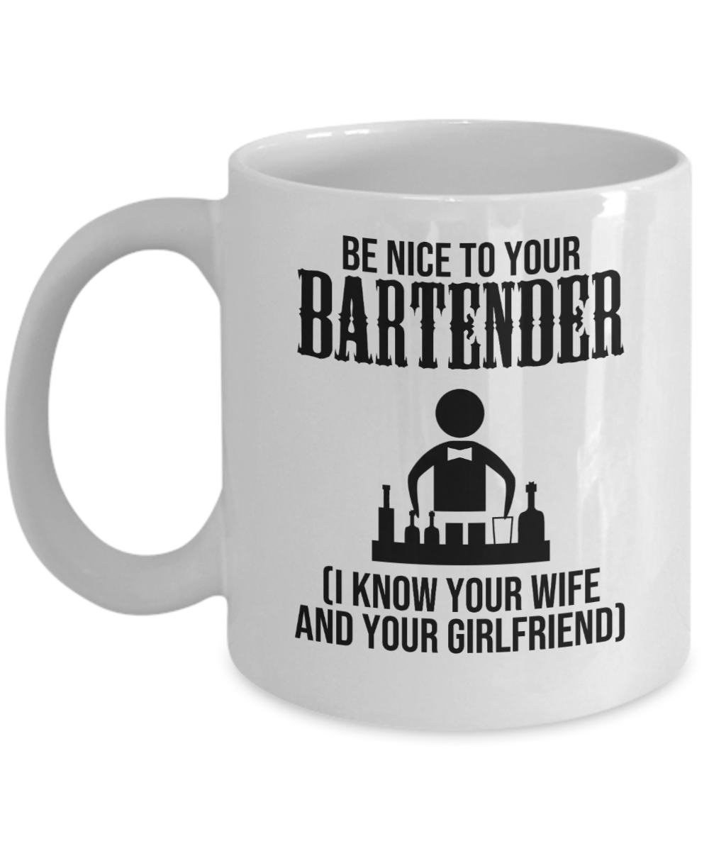 Bartender Gifts Coffee Mug Be Nice To Your Bartender Birthday Christmas Gift Idea For Men Women 11 oz or 15 oz