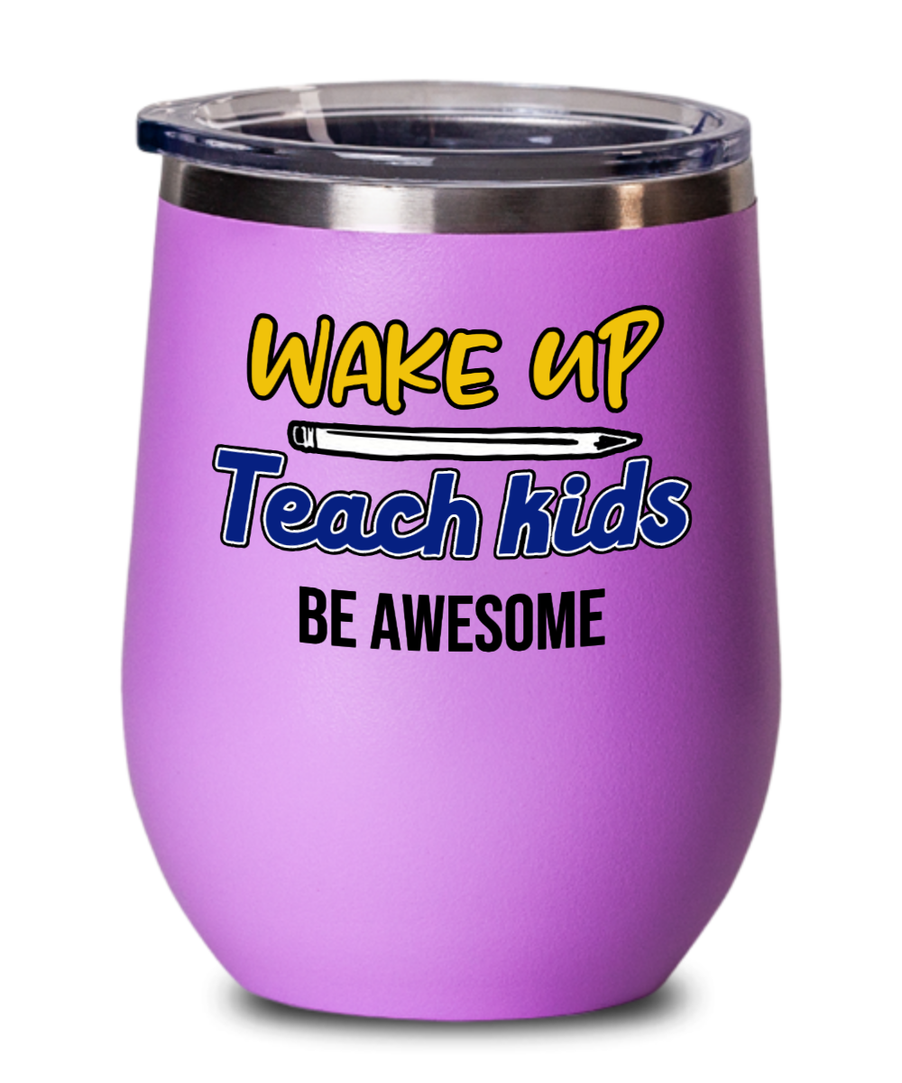 Teacher Gifts Wake Up Teach Kids Birthday Christmas Gift Idea For Men Women Wine Glass