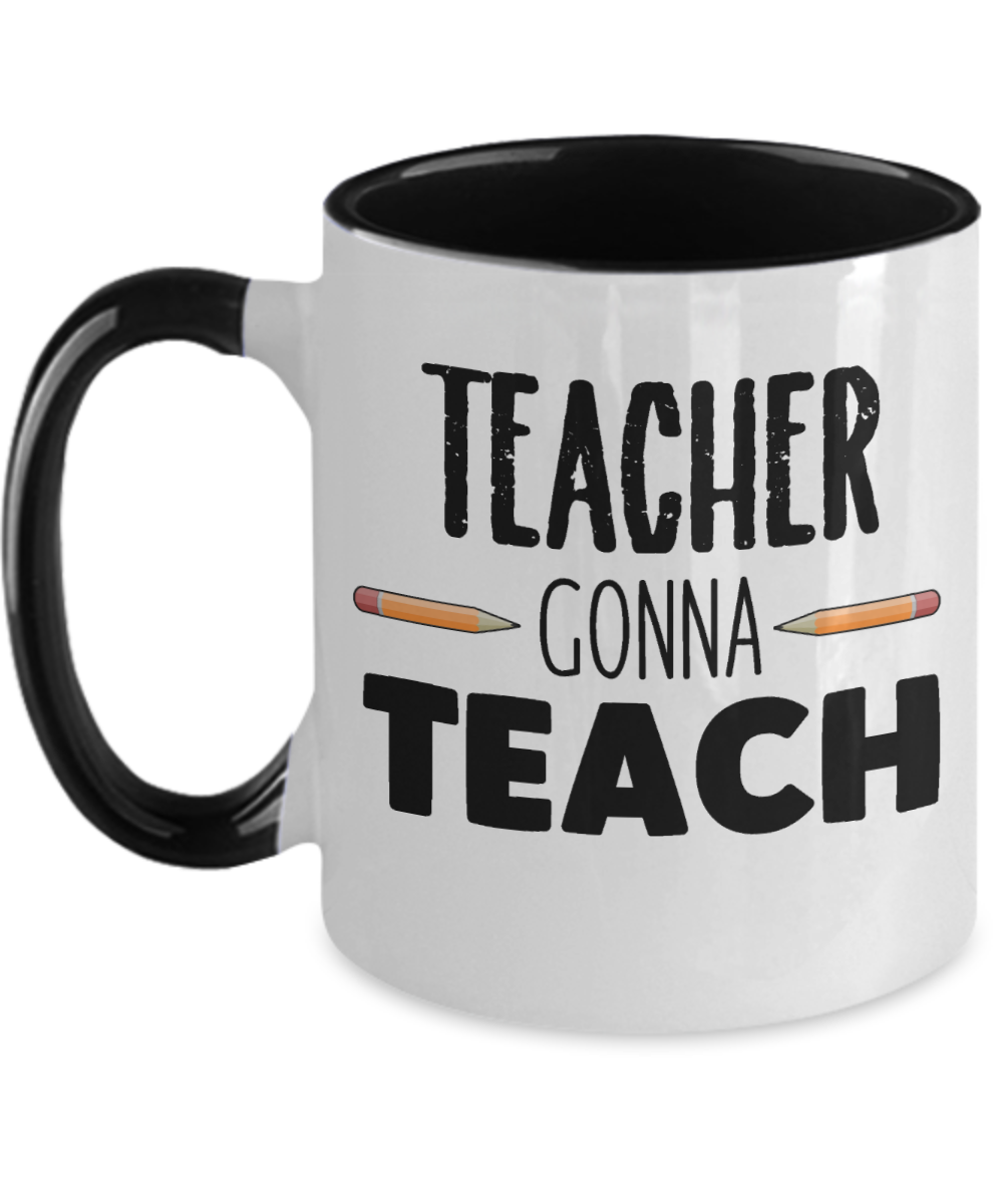 Teacher Gifts Teacher Gonna Teach Birthday Christmas Gift Idea Two Tone Coffee Mug 11oz