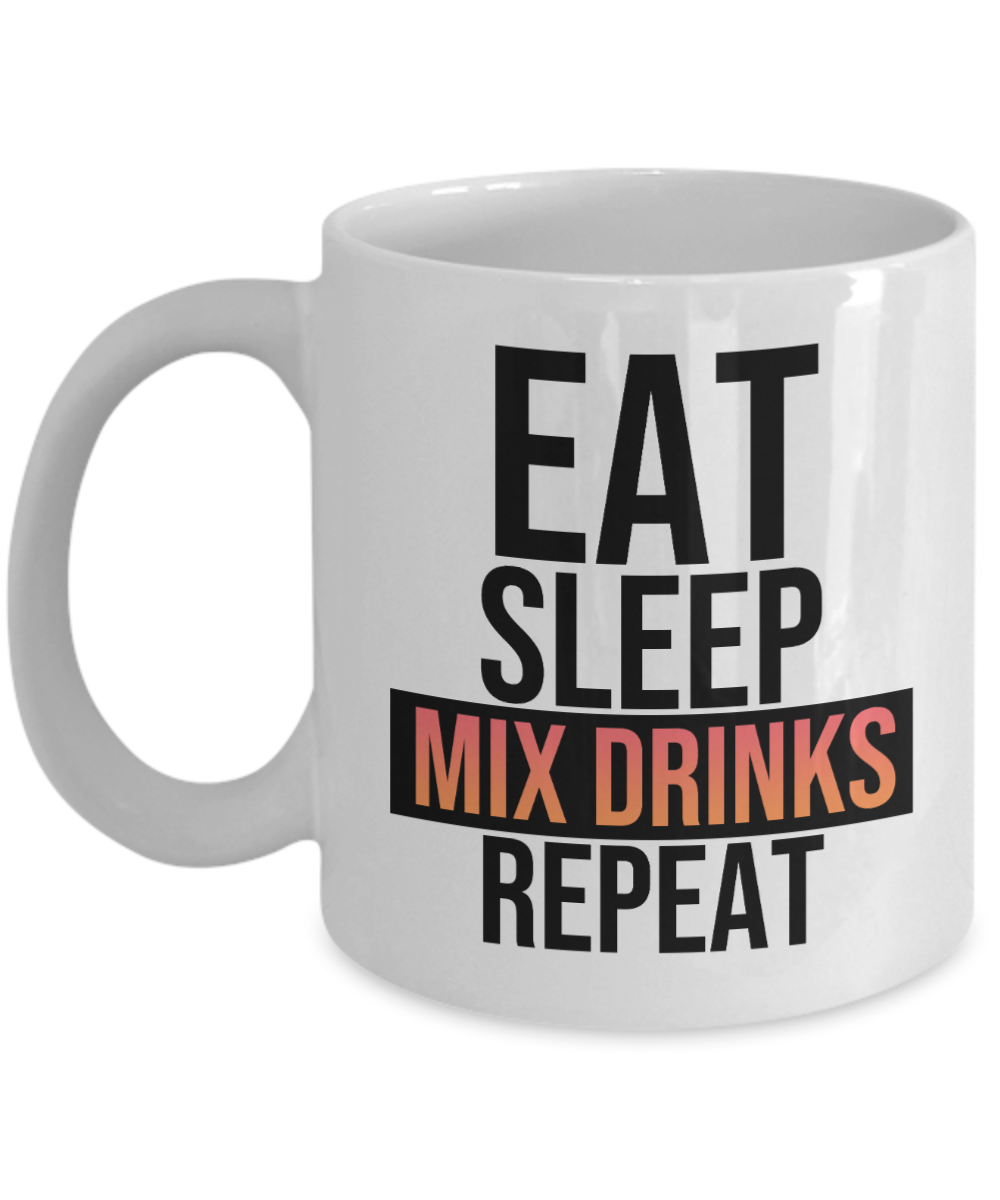 Bartender Gifts Coffee Mug Eat Sleep Mix Drinks Repeat Birthday Christmas Gift Idea For Men Women 11 oz or 15 oz