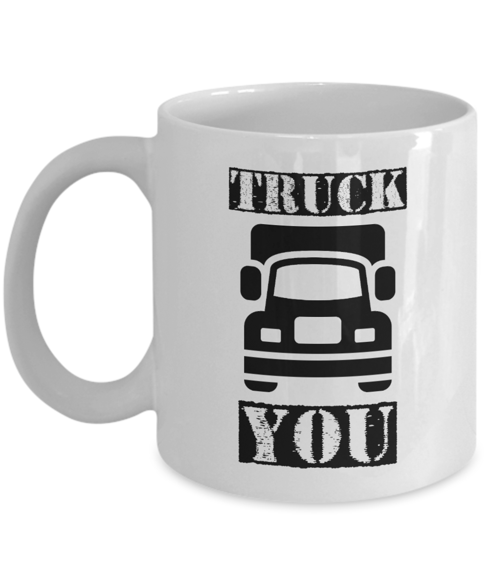 Trucker Gifts Coffee Mug Truck You Birthday Christmas Gift Idea For Men Women 11 oz or 15 oz