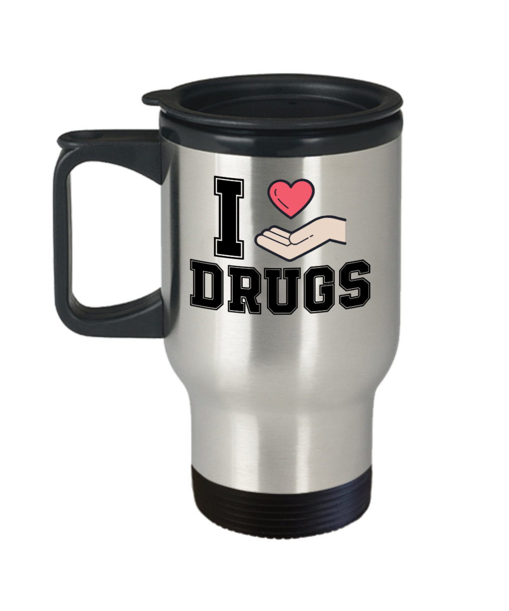 Pharmacist Gifts I Love Drugs Birthday Christmas Gift Idea For Men Women Travel Mug