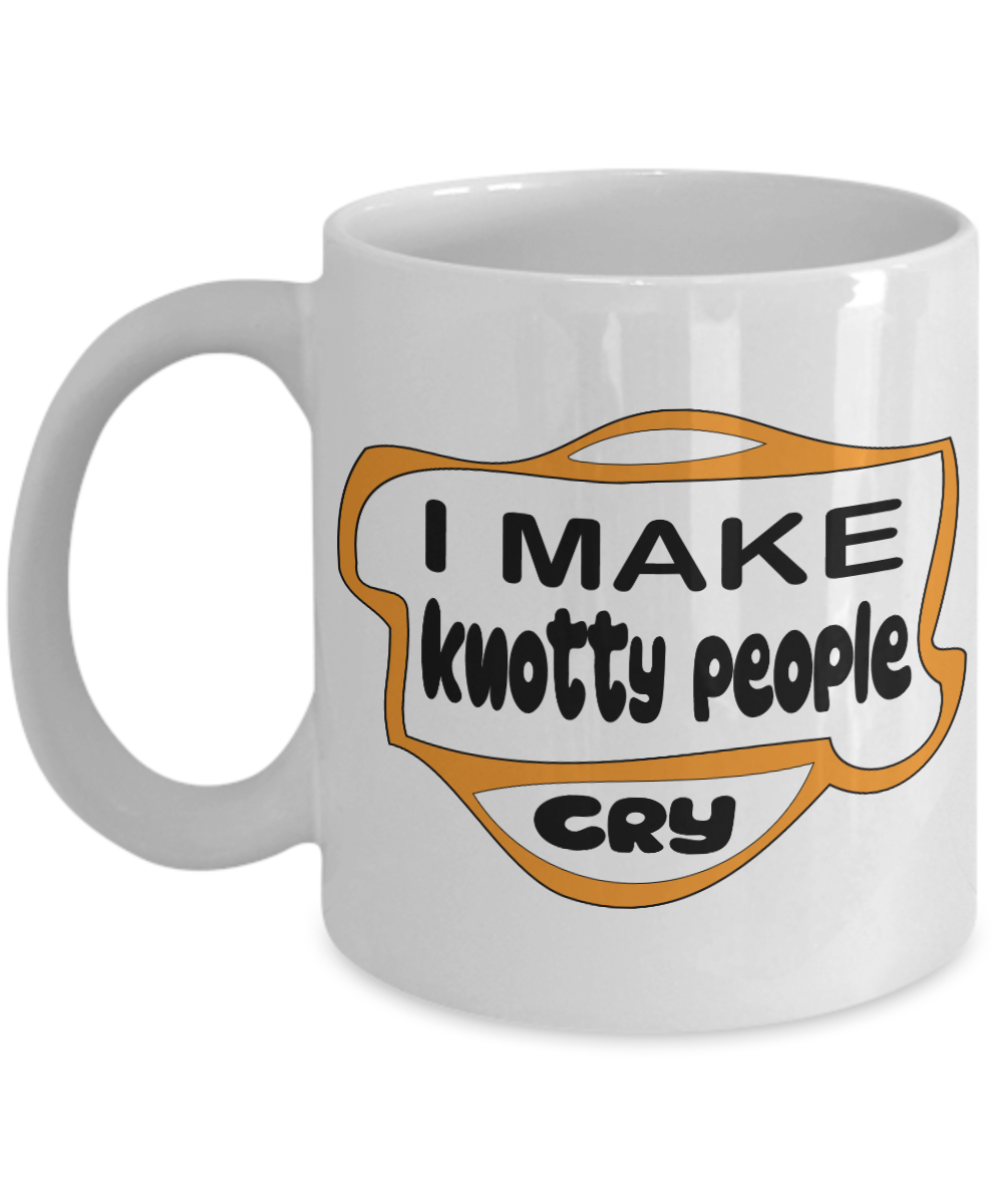 11 oz or 15 oz Coffee Mug - I Make Knotty People Cry - Boyfriend, Girlfriend, Birthday, Funny, Novelty, Gift, Massage Therapist