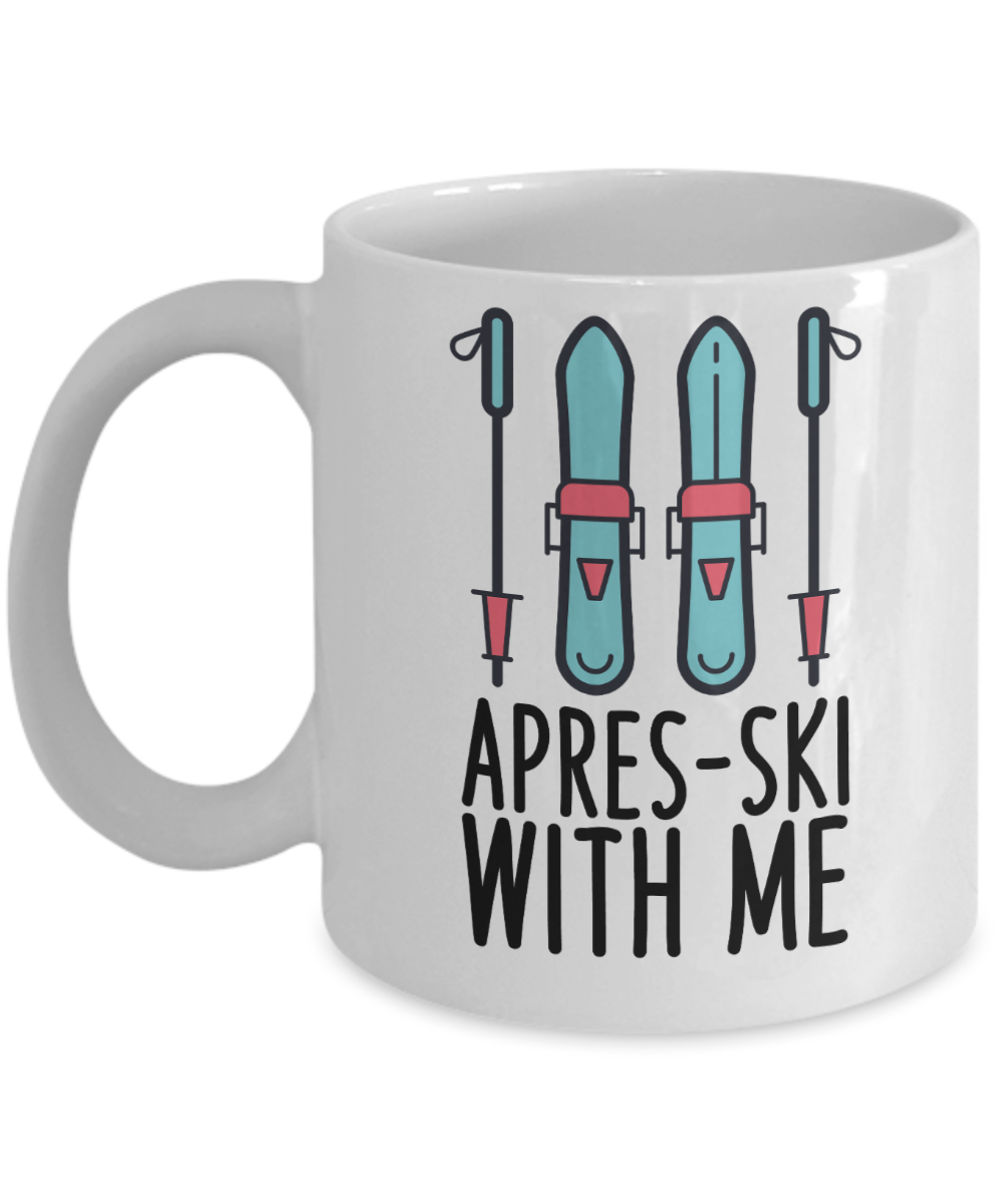 Skiing Gifts Coffee Mug Apres Ski With Me Birthday Christmas Gift Idea For Men Women 11 oz or 15 oz