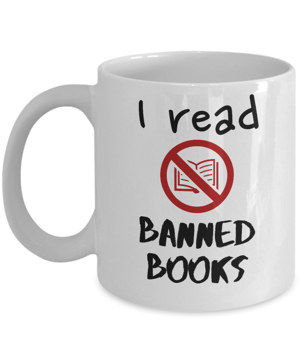 Librarian Gifts Coffee Mug I Read Banned Books Birthday Christmas Gift Idea For Men Women 11 oz or 15 oz