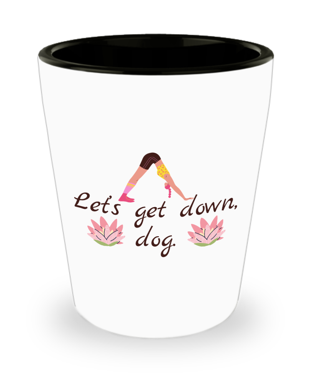 Yoga Gifts Lets Get Down Dog Birthday Christmas Gift Idea For Women Shot Glass