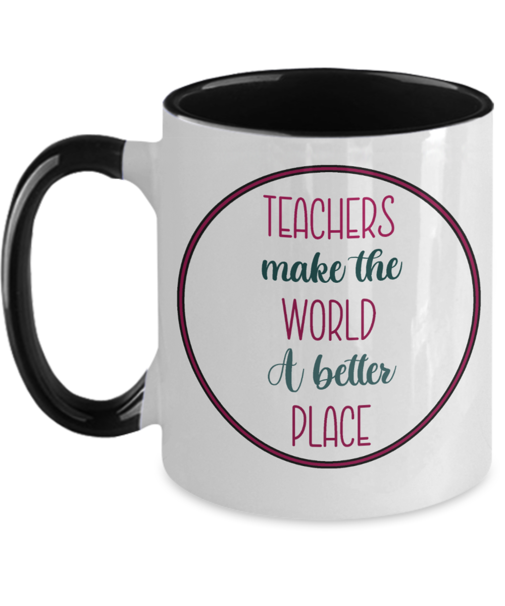 Teacher Gifts Teachers Make The World Birthday Christmas Gift Idea Two Tone Coffee Mug 11oz