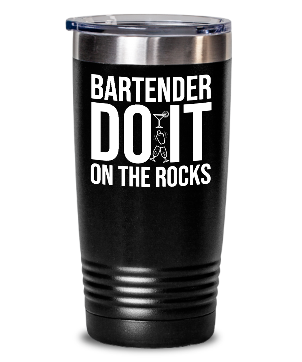 Bartender Gifts Bartenders Do It On The Rocks Birthday Christmas Gift Idea For Men Women 20oz or 30oz Tumbler