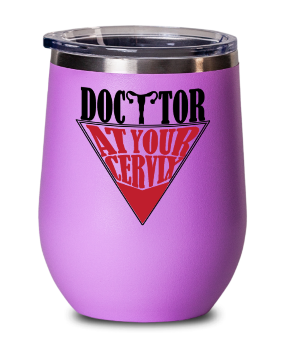 Gynecologist Gifts Doctor At Your Cervix Birthday Christmas Gift Idea For Men Women Wine Glass