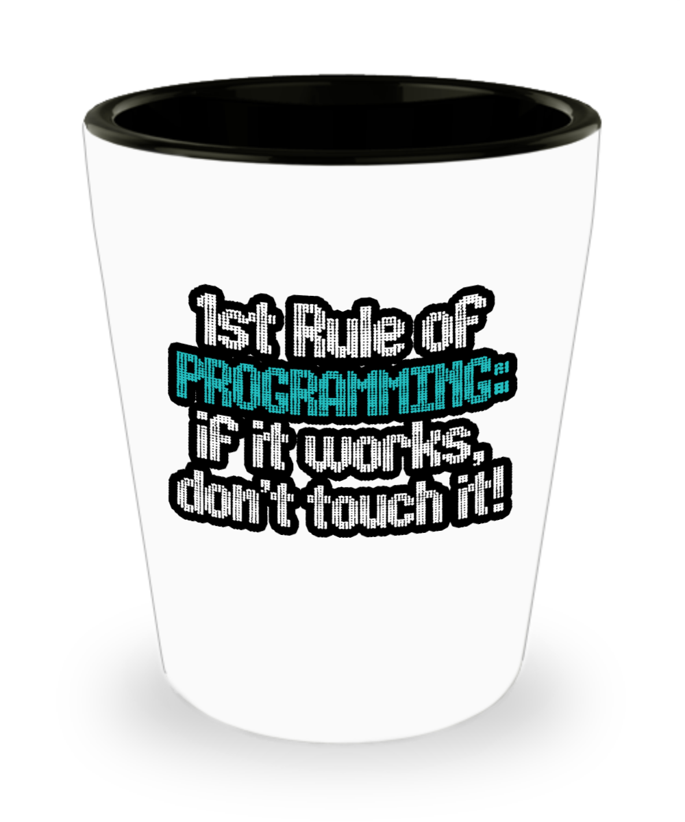 Computer Programming Gifts 1st Rule Of Programming Birthday Christmas Gift Idea For Men Women Shot Glass