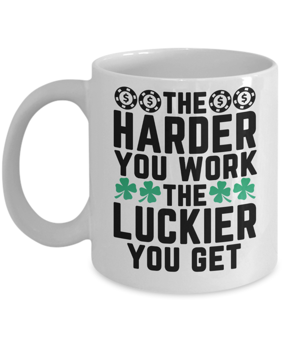 Poker Gifts Coffee Mug The Harder You Work Birthday Christmas Gift Idea For Men Women 11 oz or 15 oz