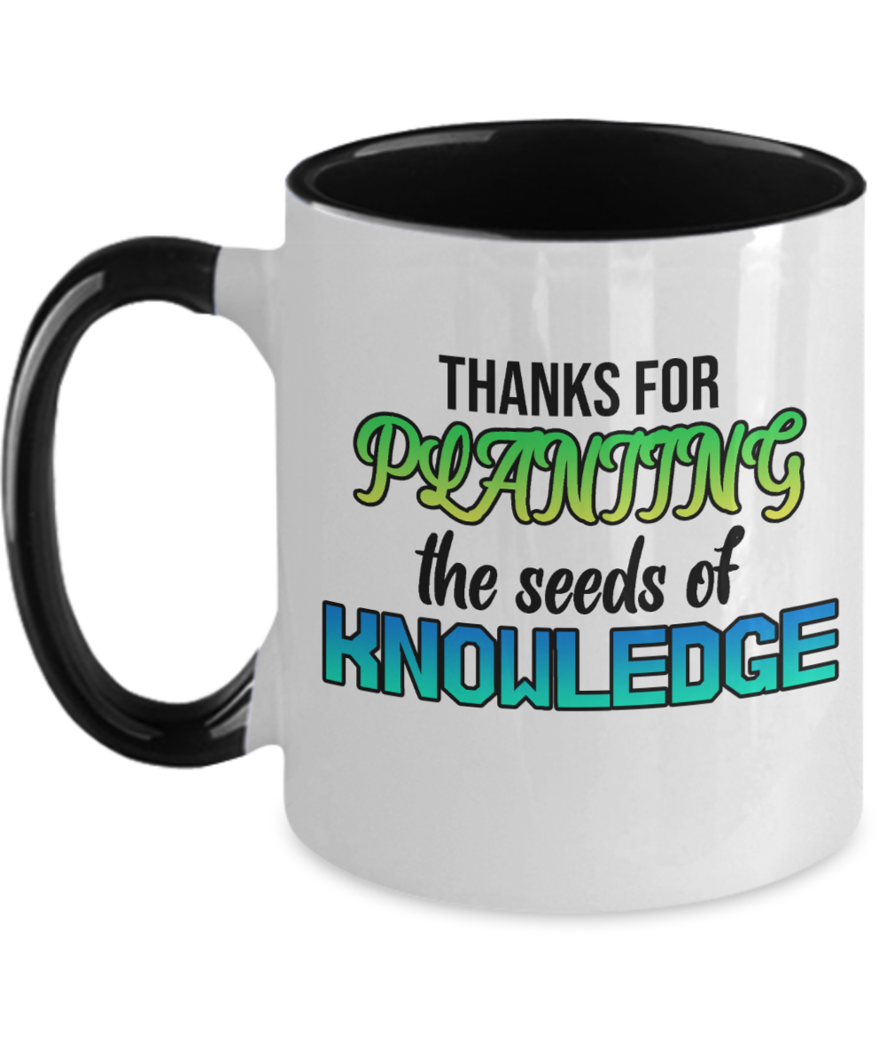 Teacher Gifts Thanks For Planting Birthday Christmas Gift Idea Two Tone Coffee Mug 11oz