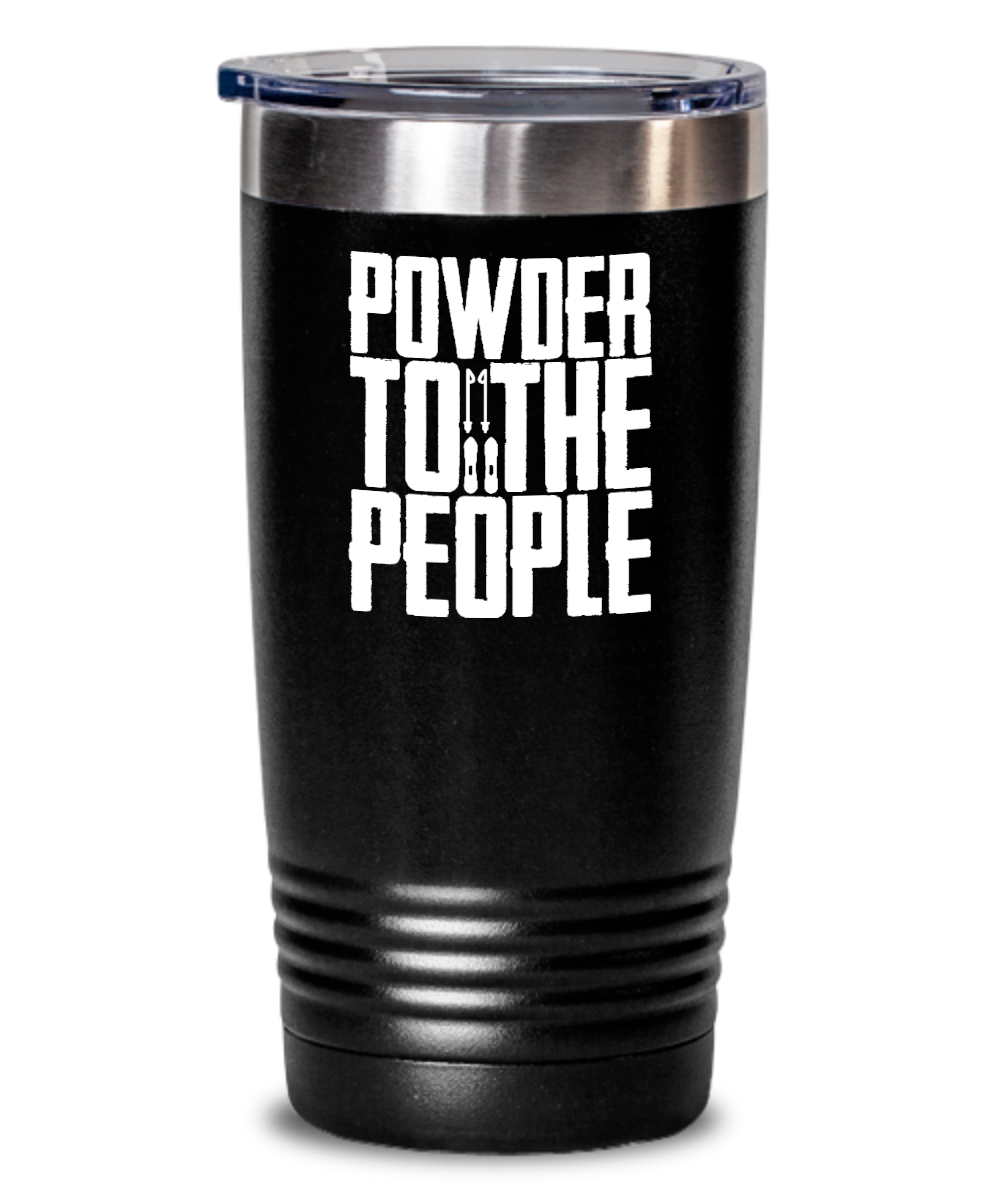 Skiing Gifts Powder To The People Birthday Christmas Gift Idea For Men Women 20oz or 30oz Tumbler