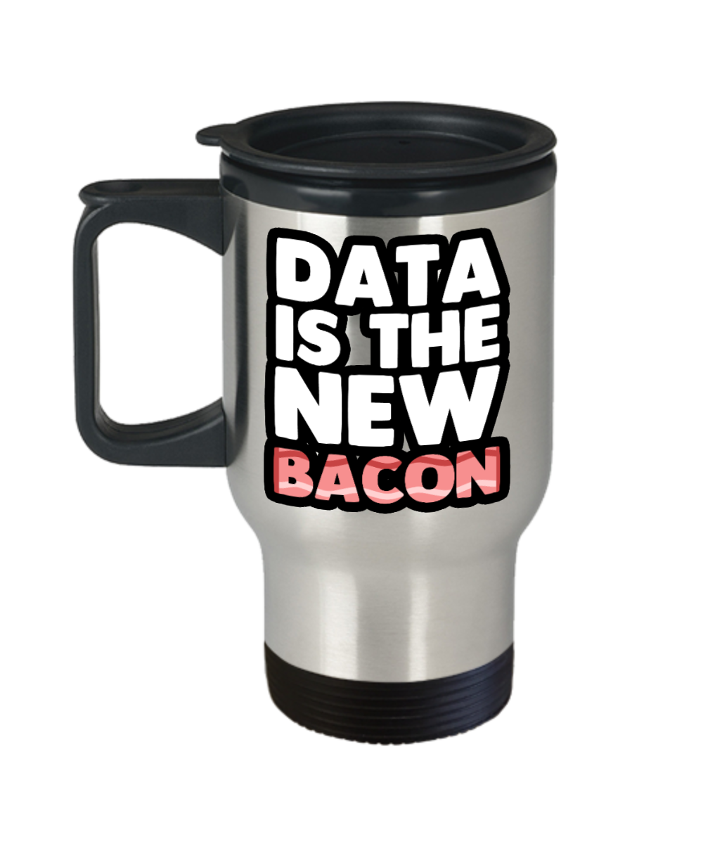 Computer Programming Gifts Data Is The New Bacon Birthday Christmas Gift Idea For Men Women Travel Mug