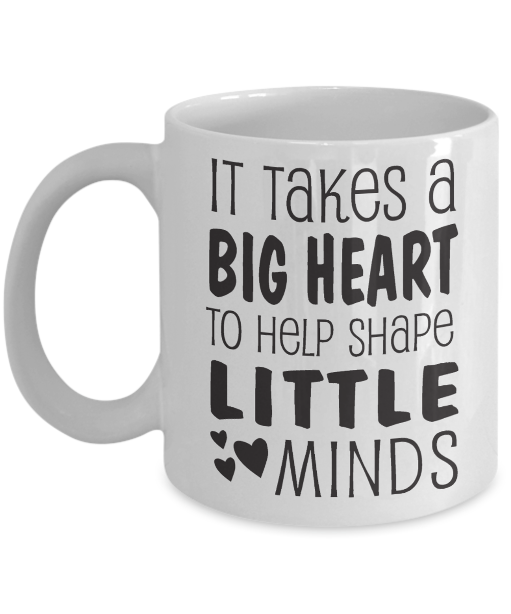 11 oz or 15 oz Coffee Mug - Big Heart To Shape Little Minds - Boyfriend, Girlfriend, Birthday, Funny, Novelty, Gift, Teacher