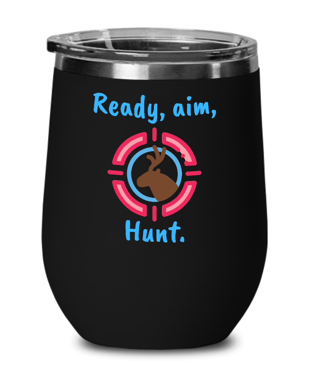 Hunting Gifts Ready Aim Hunt Birthday Christmas Gift Idea For Men Women Wine Glass