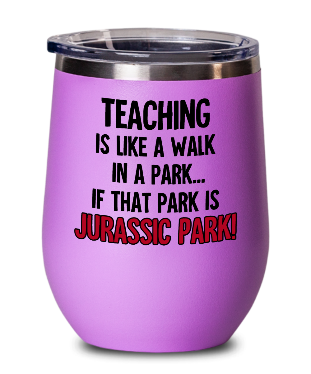 Teacher Gifts Teaching Is Like A Walk Birthday Christmas Gift Idea For Men Women Wine Glass