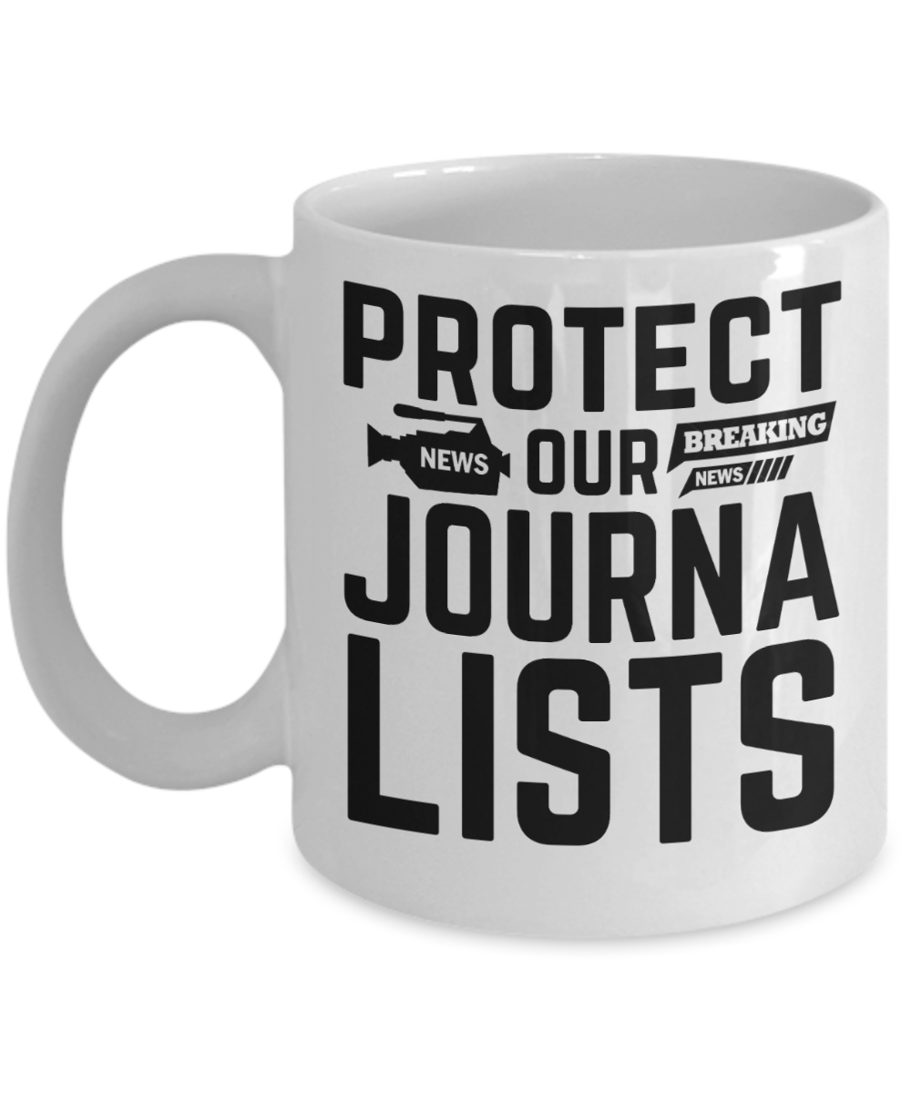 Journalist Gifts Coffee Mug Protect Our Journalists Birthday Christmas Gift Idea For Men Women 11 oz or 15 oz