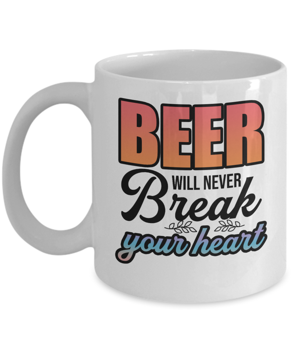 Bartender Gifts Coffee Mug Beer Will Never Break Your Heart Birthday Christmas Gift Idea For Men Women 11 oz or 15 oz