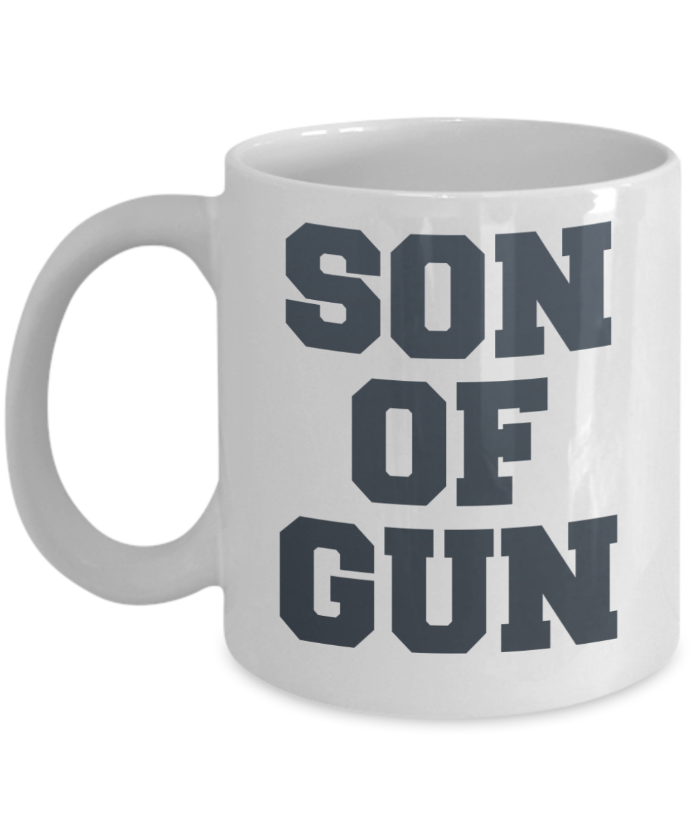 Gun Gifts Coffee Mug Son Of Gun Birthday Christmas Gift Idea For Men 11 oz or 15 oz