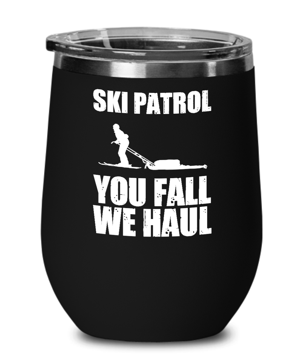 Skiing Gifts Ski Patrol You Fall We Haul Birthday Christmas Gift Idea For Men Women Wine Glass